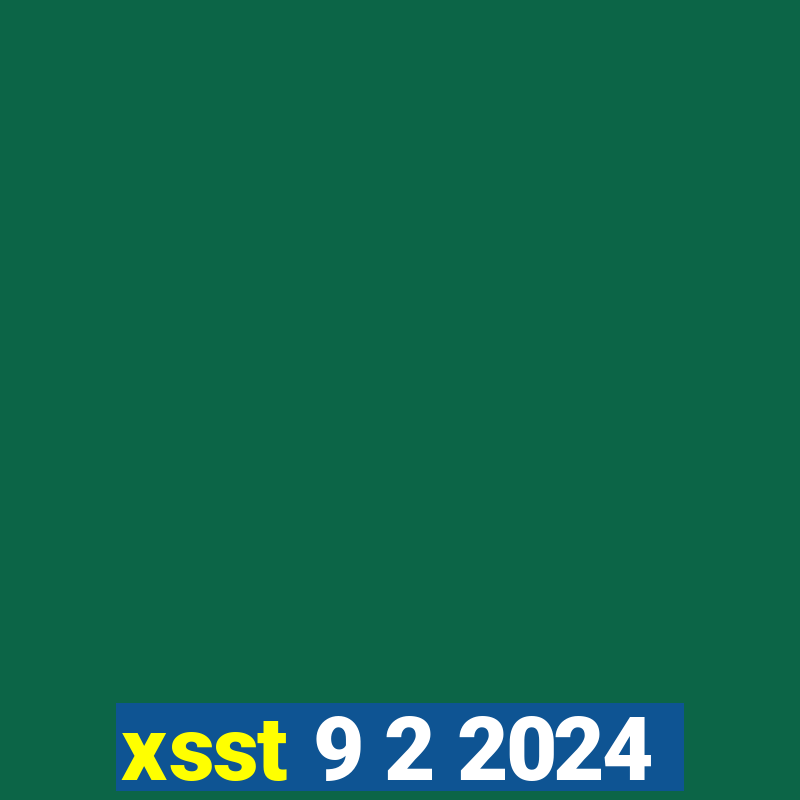 xsst 9 2 2024