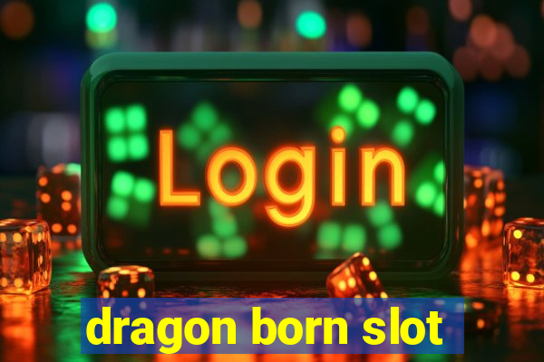 dragon born slot