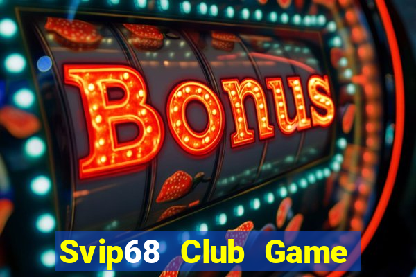 Svip68 Club Game Bài Quốc Tế