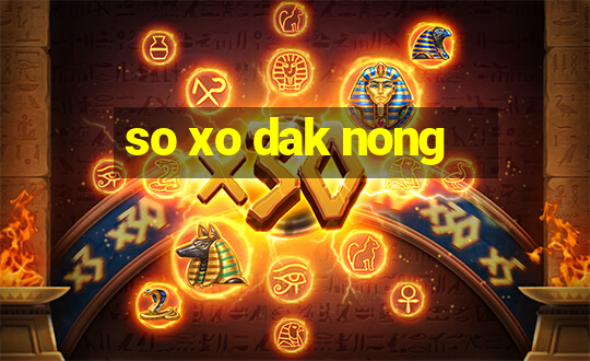 so xo dak nong