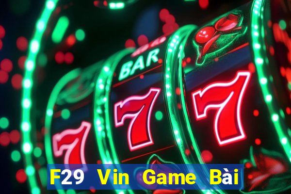 F29 Vin Game Bài Xì Lát