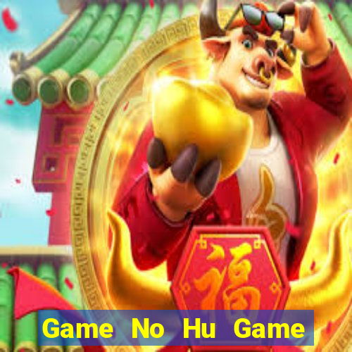 Game No Hu Game Bài 1368