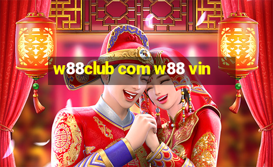 w88club com w88 vin