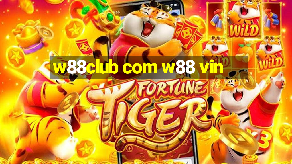 w88club com w88 vin