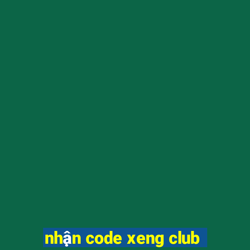 nhận code xeng club