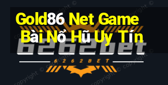 Gold86 Net Game Bài Nổ Hũ Uy Tín