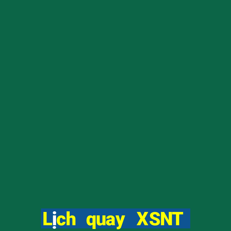 Lịch quay XSNT Chủ Nhật