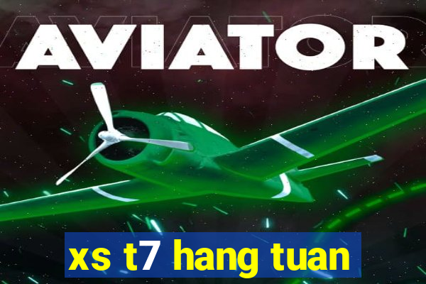 xs t7 hang tuan