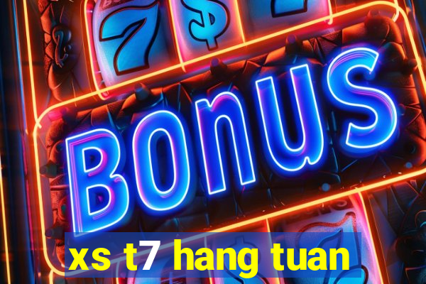 xs t7 hang tuan