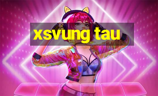 xsvung tau