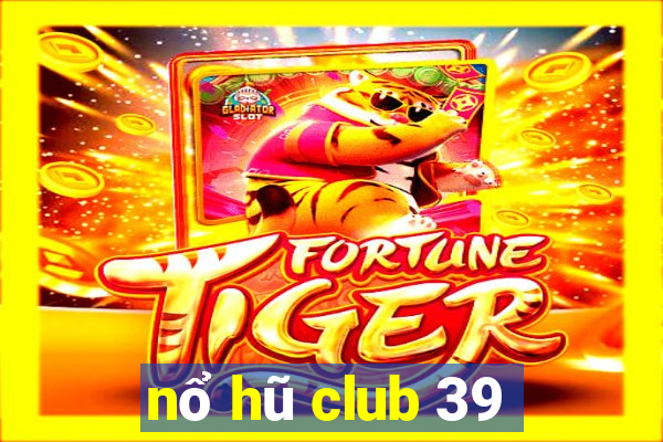 nổ hũ club 39