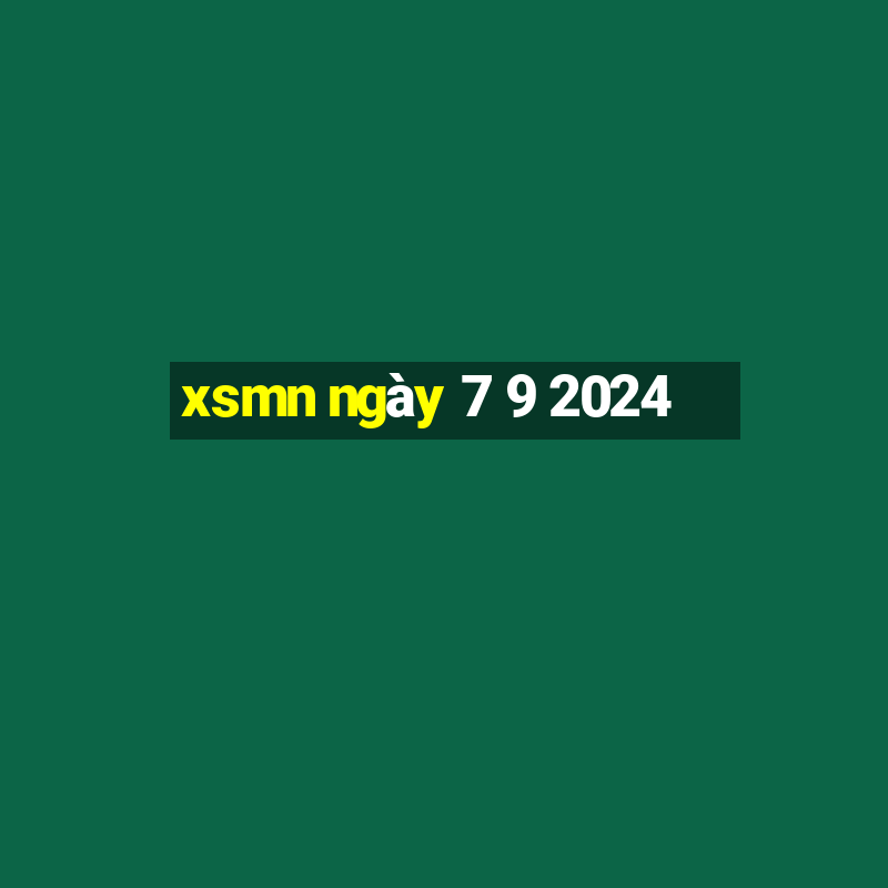 xsmn ngày 7 9 2024