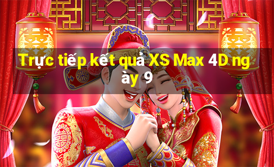 Trực tiếp kết quả XS Max 4D ngày 9