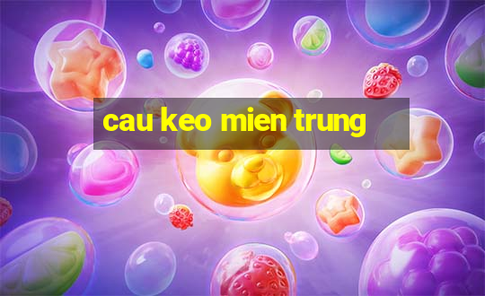 cau keo mien trung