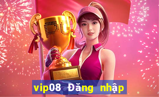 vip08 Đăng nhập đầu tiên