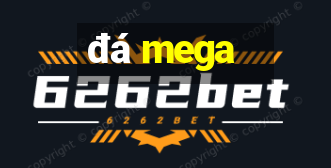 đá mega