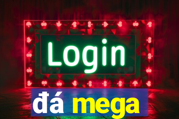 đá mega