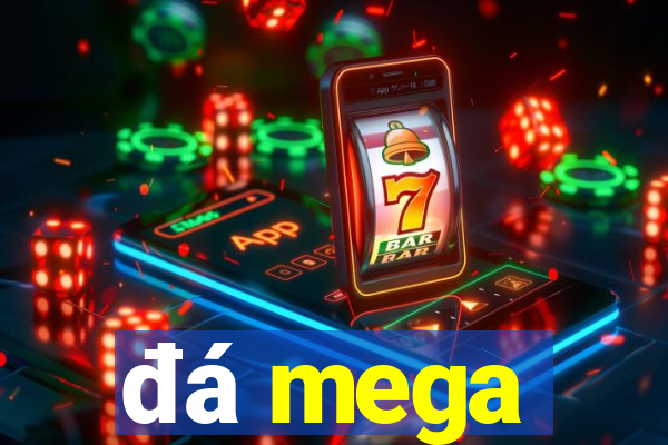 đá mega