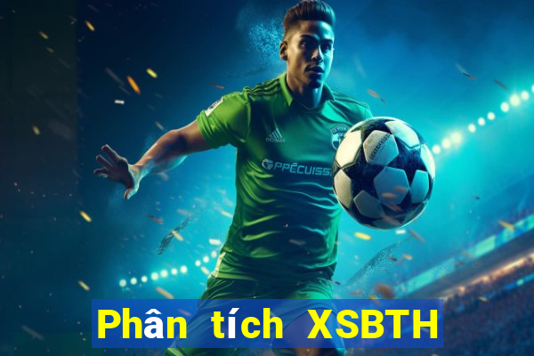 Phân tích XSBTH Chủ Nhật