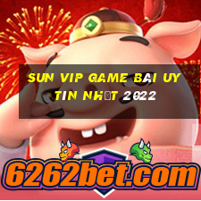 Sun Vip Game Bài Uy Tín Nhất 2022