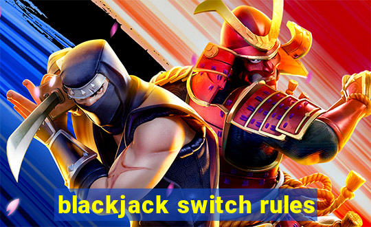 blackjack switch rules