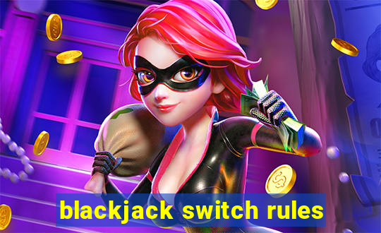 blackjack switch rules