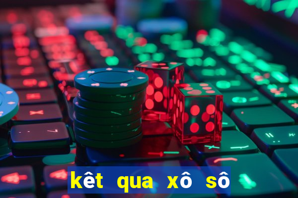 kêt qua xô sô hôm nay