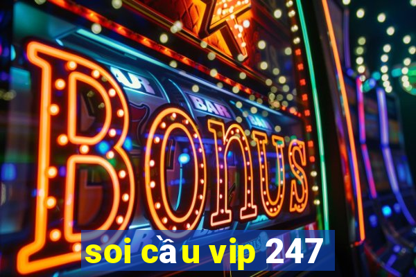 soi cầu vip 247