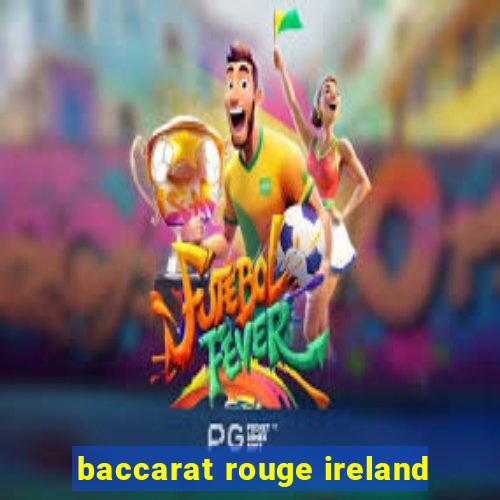 baccarat rouge ireland