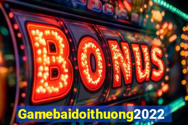 Gamebaidoithuong2022 Game Bài Tài Xỉu