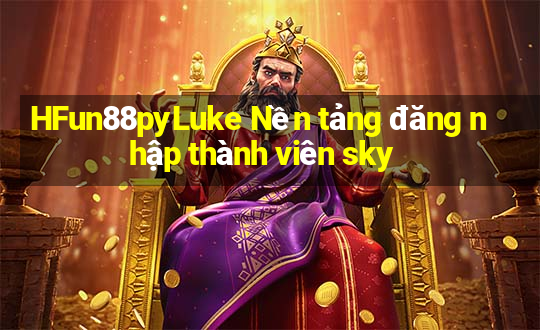 HFun88pyLuke Nền tảng đăng nhập thành viên sky