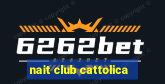 nait club cattolica