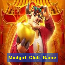 Mudgirl Club Game Bài Chắn