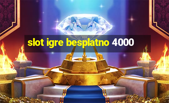 slot igre besplatno 4000