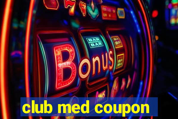 club med coupon