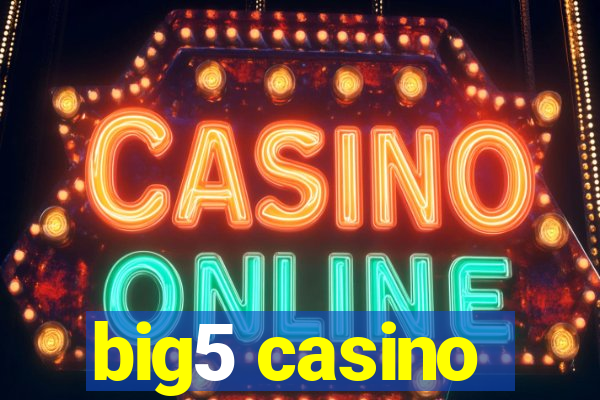 big5 casino