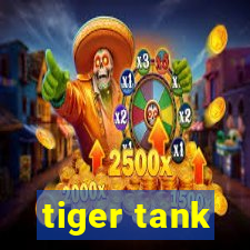 tiger tank