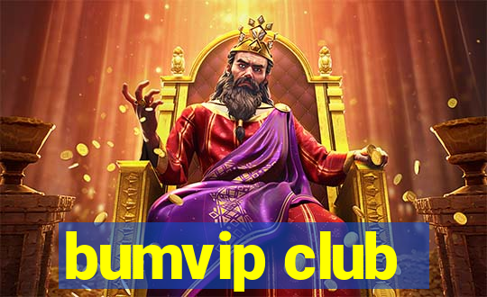 bumvip club