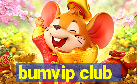 bumvip club