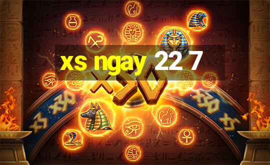 xs ngay 22 7