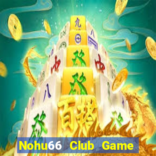 Nohu66 Club Game Bài Club