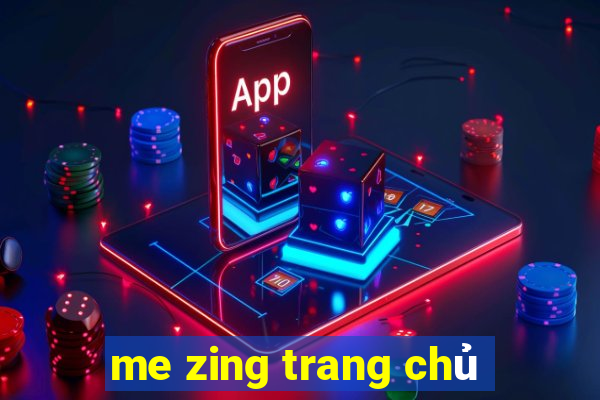 me zing trang chủ