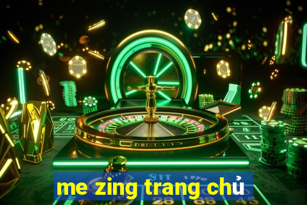 me zing trang chủ