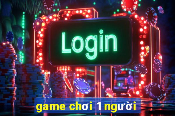 game chơi 1 người