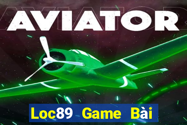 Loc89 Game Bài Online Chơi Cùng Bạn Bè