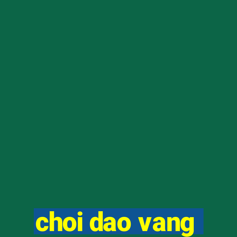 choi dao vang