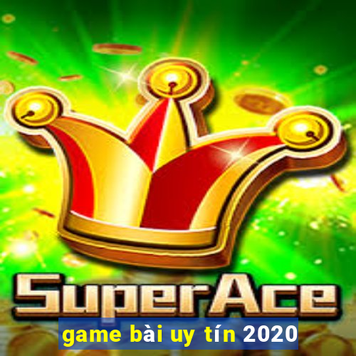 game bài uy tín 2020