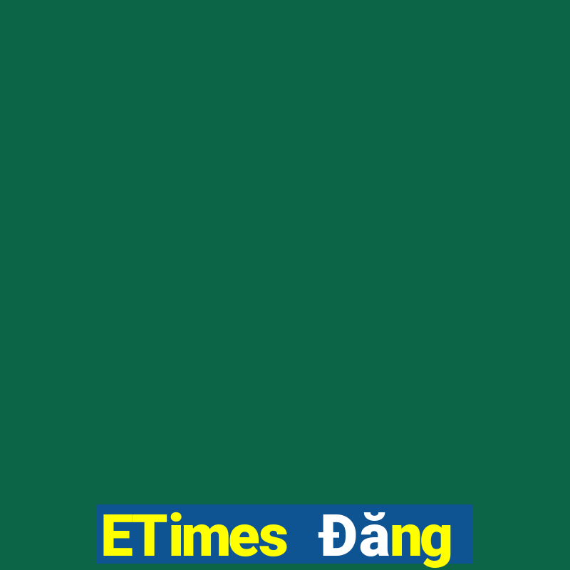 ETimes Đăng nhập trang web