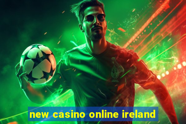 new casino online ireland