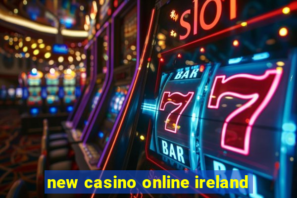 new casino online ireland